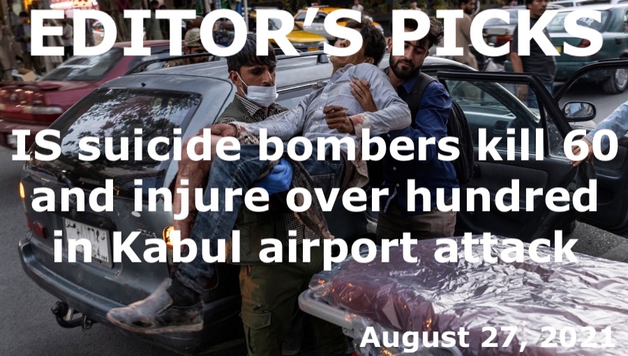 bne IntelliNews Editor's Picks --  IS suicide bombers kill 60 and injure over hundred in Kabul airport attack