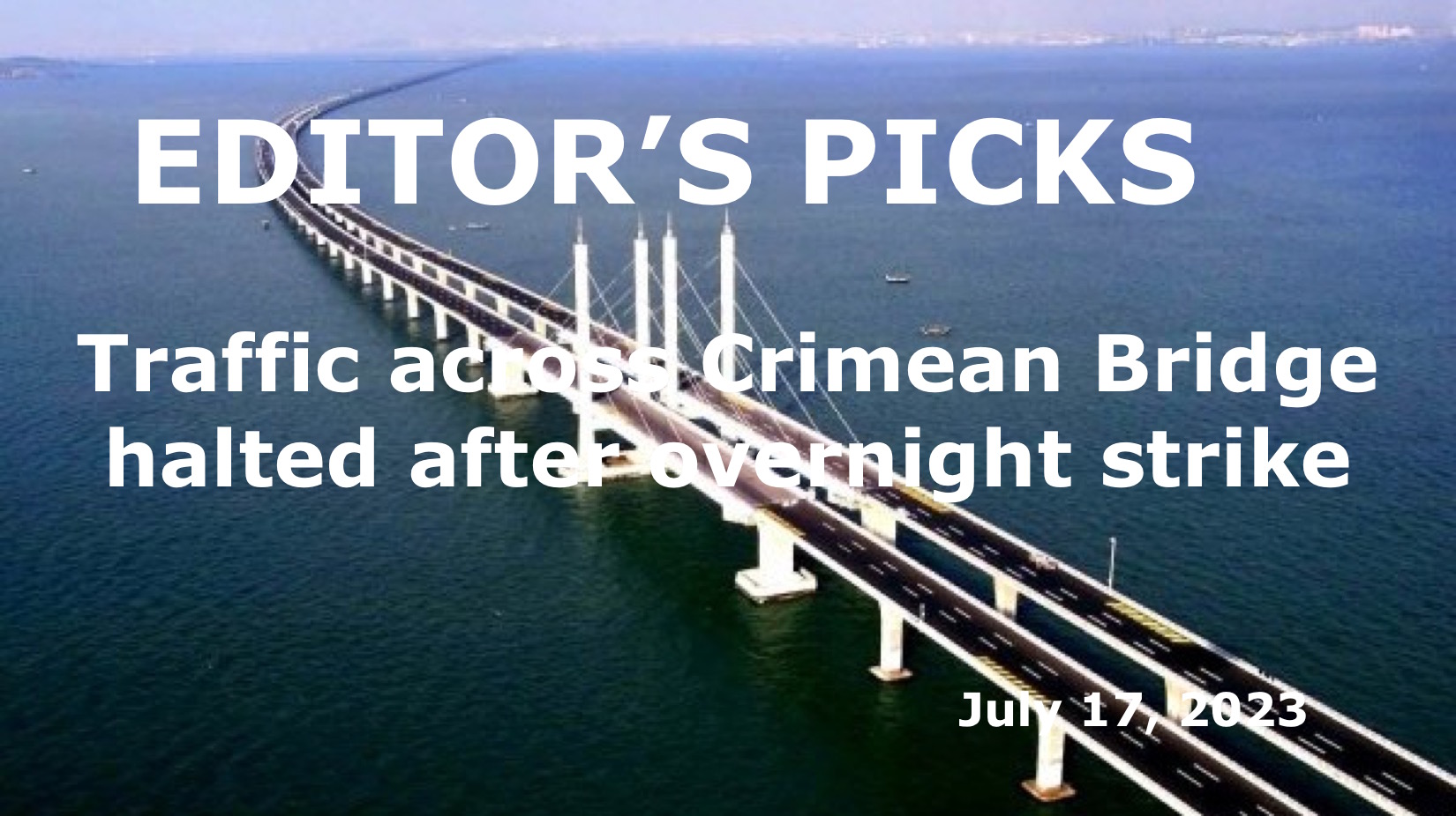 bne IntelliNews Editor's Picks – Traffic across Crimean Bridge halted after overnight strike
