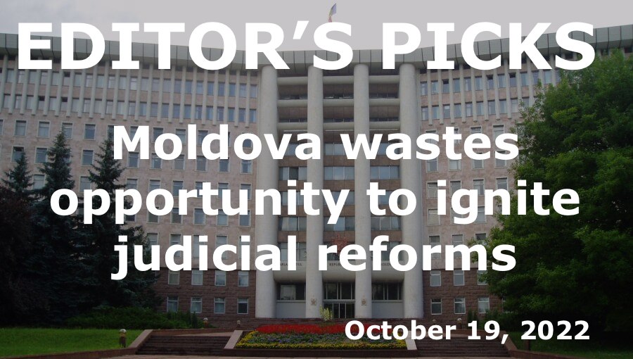 bne IntelliNews Editor's Picks – Moldova wastes opportunity to ignite judicial reforms
