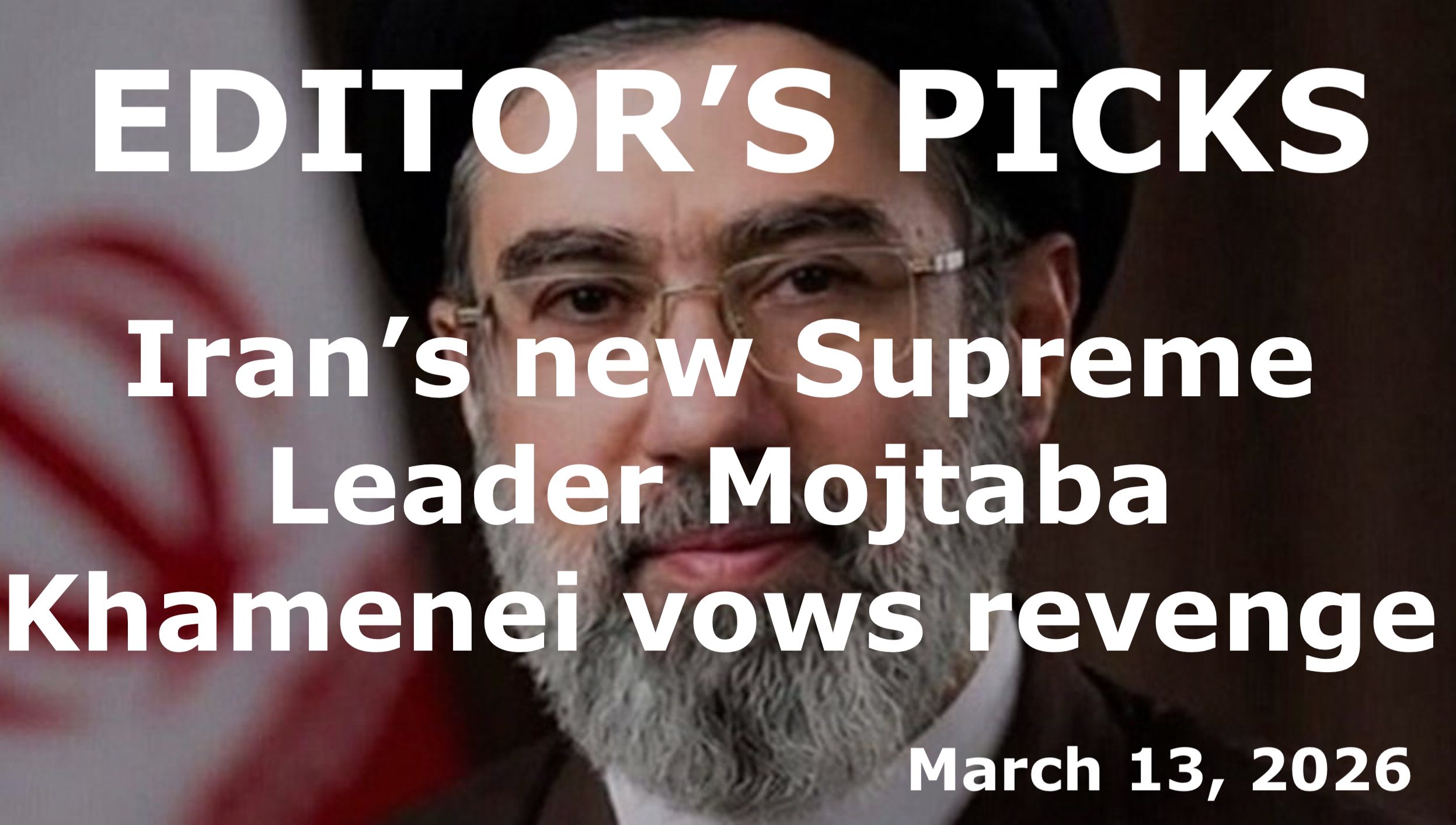 bne IntelliNews Editor's Picks – Iran’s new Supreme Leader Mojtaba Khamenei vows revenge