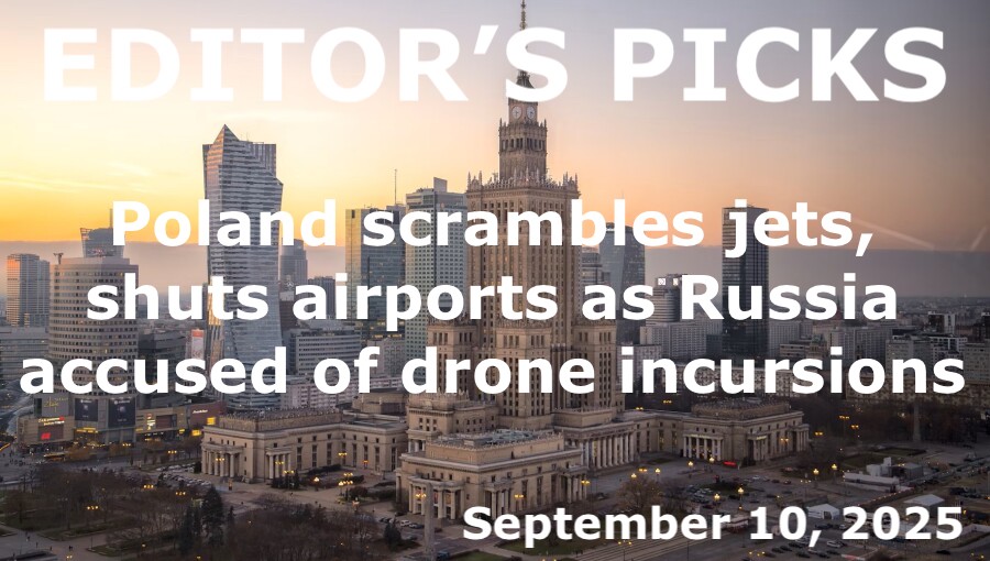 bne IntelliNews Editor's Picks – Poland scrambles jets, shuts airports as Russia accused of drone incursions