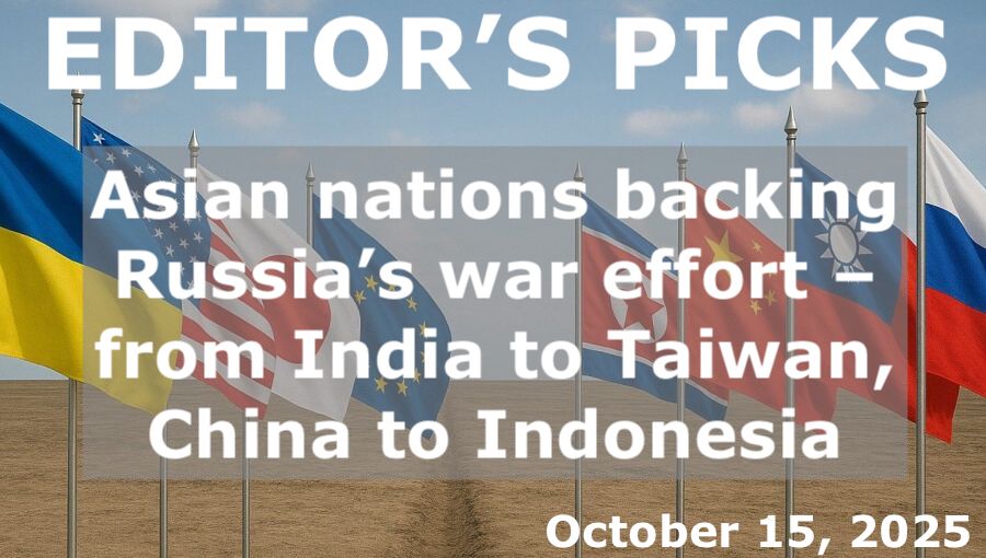 bne IntelliNews Editor's Picks – The Asian nations backing the Russian war effort – from India to Taiwan, China to Indonesia