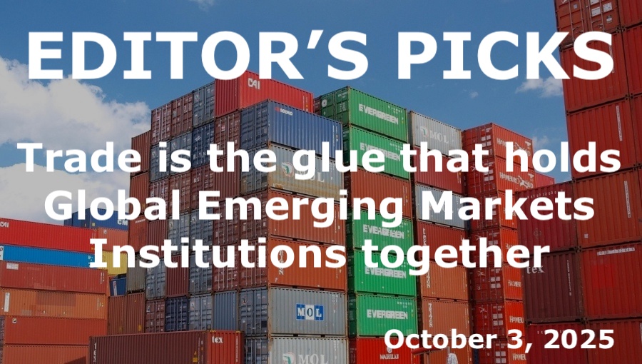 bne IntelliNews Editor's Picks – Trade is the glue that holds Global Emerging Markets Institutions together