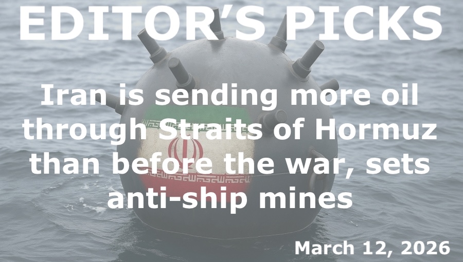 bne IntelliNews Editor's Picks – Iran is sending more oil through Straits of Hormuz than before the war, sets anti-ship mines