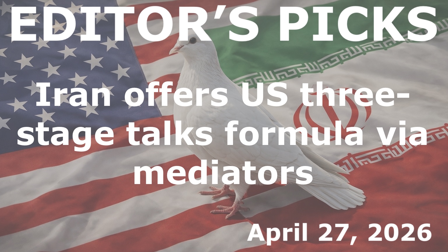 bne IntelliNews Editor's Picks – Iran offers US three-stage talks formula via mediators