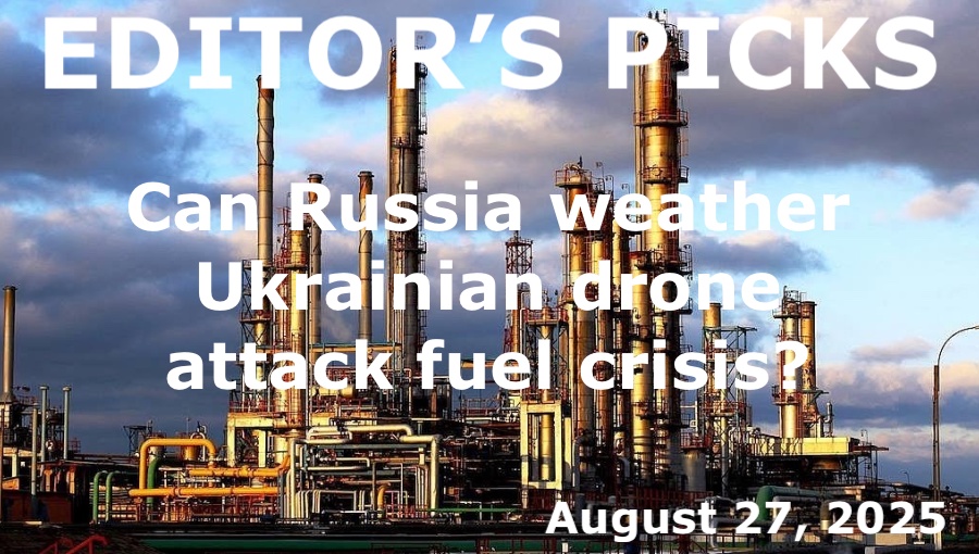 bne IntelliNews Editor's Picks – Can Russia weather Ukrainian drone attack fuel crisis?