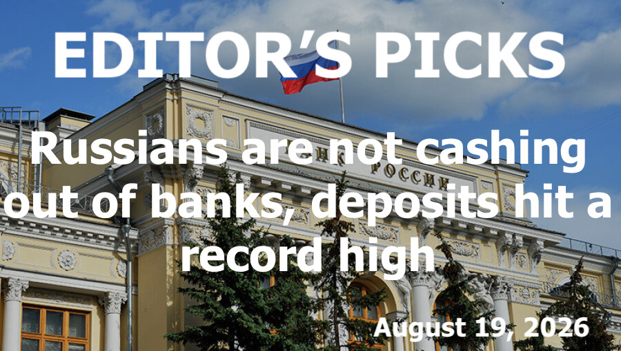 bne IntelliNews Editor's Picks – Russians are not cashing out of banks, deposits hit a record high but savings boom that built them running out of steam