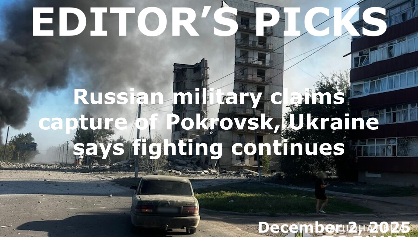 bne IntelliNews Editor's Picks – Russian military claims capture of Pokrovsk and Vovchansk, but Ukraine says fighting continues