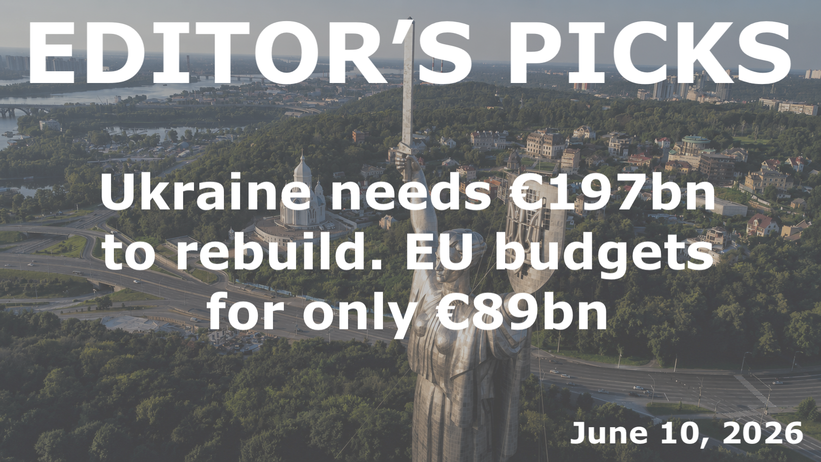 bne IntelliNews Editor's Picks – Ukraine needs €197bn to rebuild. EU budgets for only €89bn