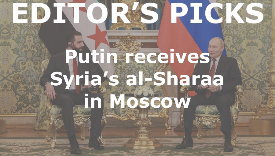 bne IntelliNews Editor's Picks – Syria’s al-Sharaa seeks to rebuild ties with Russia in first Kremlin talks