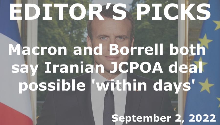 bne IntelliNews Editor's Picks --  Macron and Borrell both say Iranian JCPOA deal possible 'within days'