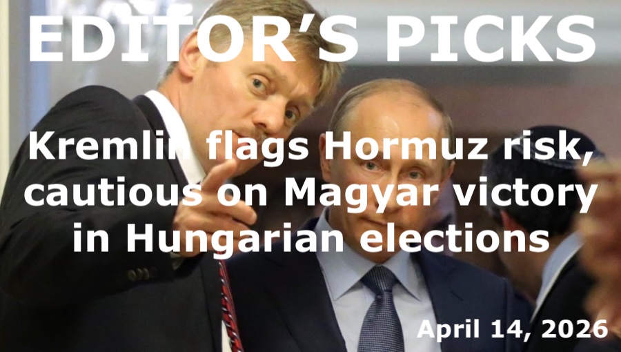 bne IntelliNews Editor's Picks – Kremlin flags Hormuz risk, cautious on Magyar victory in Hungarian elections