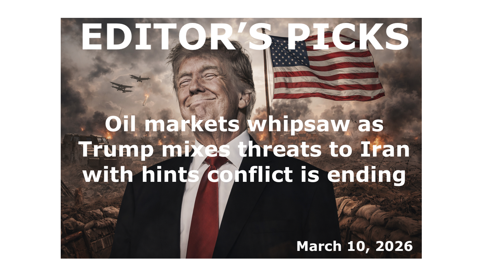 bne IntelliNews Editor's Picks – Oil markets whipsaw as Trump mixes threats to Iran with hints conflict is ending