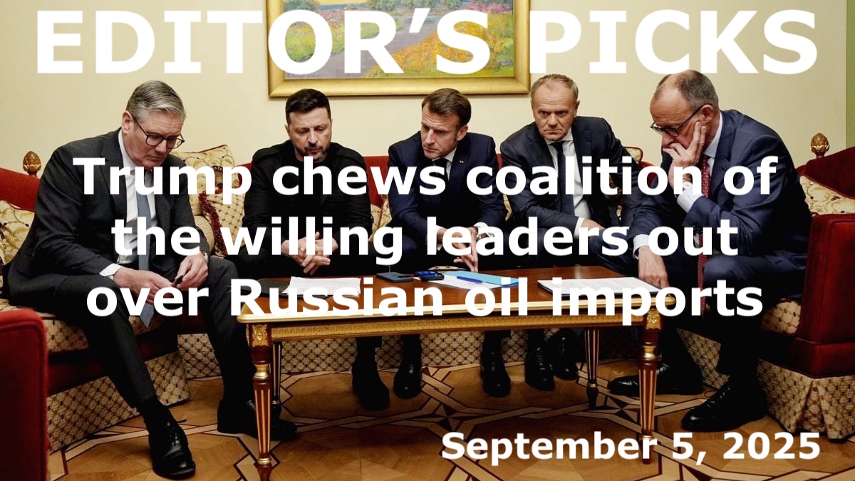 bne IntelliNews Editor's Picks – Trump chews coalition of the willing leaders out over Russian oil imports