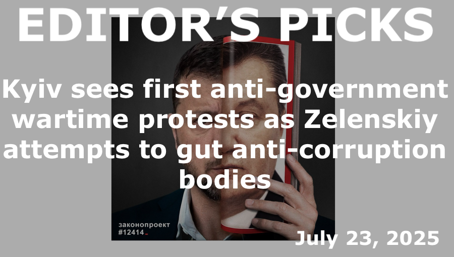 bne IntelliNews Editor's Picks – Kyiv sees first anti-government wartime protests as Zelenskiy attempts to gut anti-corruption bodies