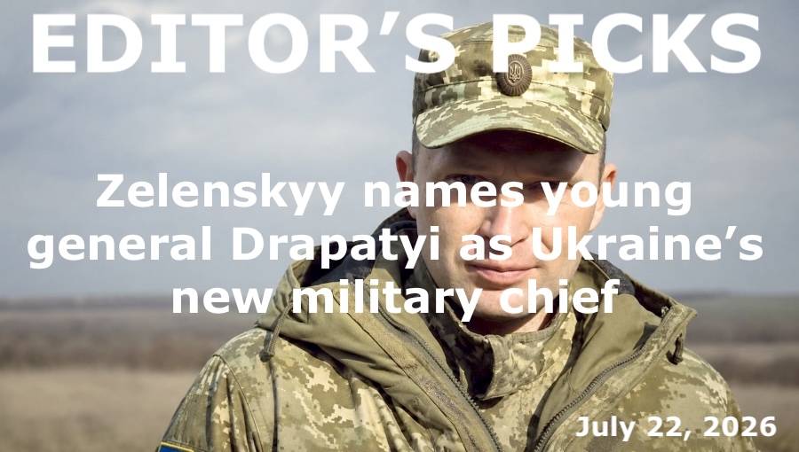 bne IntelliNews Editor's Picks – Zelenskyy names young general Drapatyi as Ukraine’s new military chief