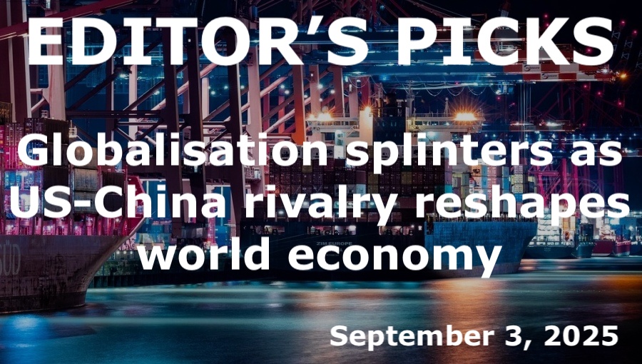bne IntelliNews Editor's Picks – Globalisation splinters as US-China rivalry reshapes world economy