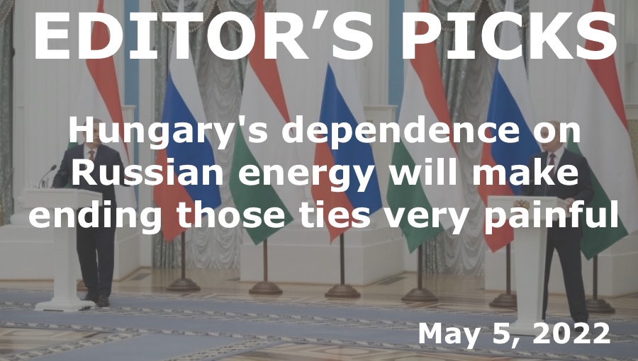 bne IntelliNews -- Editor's Picks -- Hungary's dependence on Russian energy will make ending those ties very painful