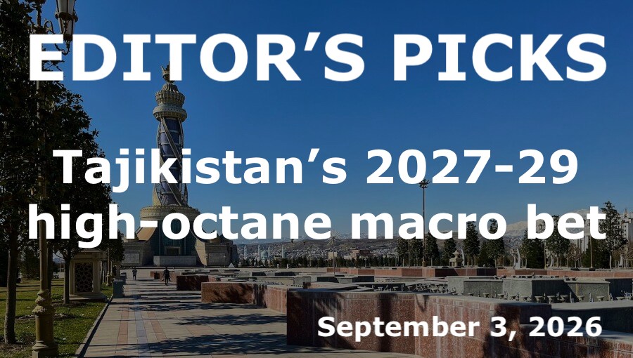 bne IntelliNews Editor's Picks – Tajikistan’s 2027-29 high-octane macro bet