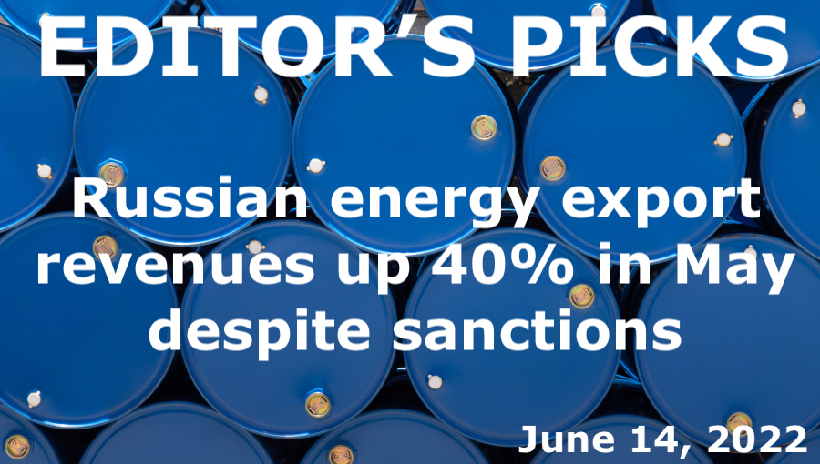 bne IntelliNews Editor's Picks --  Russian energy export revenues up 40% in May despite sanctions