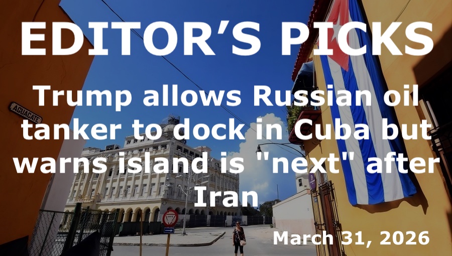 bne IntelliNews Editor's Picks – Trump allows Russian oil tanker to dock in Cuba but warns island is 